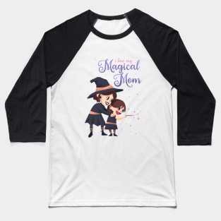 Spooky Witch Mother's Day - I love my Magical Mom Baseball T-Shirt
